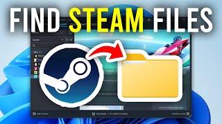 How To Find Steam Game Files - Full Guide