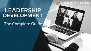 Leadership Development: The Complete Guide