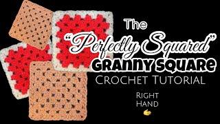 Crochet Tutorial: The “Perfectly Squared” Granny Square! (Right Hand) EASY!!