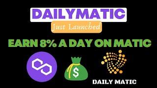 *JUST LAUNCHED* DAILY MATIC - Stake Your MATIC & EARN 8% A DAY