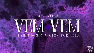 Band&dos, Victor Porfidio ft MC Talibã - Vem Vem (Original Mix)