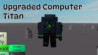 Roblox Supreme Titans RP How to get Upgraded Computer Titan