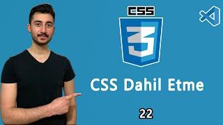 22- HTML Sayfası İçerisinde CSS 'i Çağırmak | CSS Dersleri