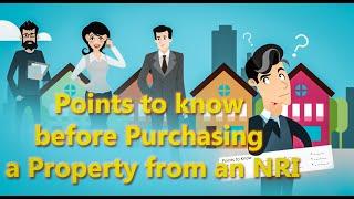 7 POINTS TO KNOW BEFORE PURCHASING A PROPERTY FROM AN NRI!!  | Bricks.in