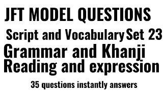 JFT Model || Script || Grammar || Reading || Expression Question with Answers 23