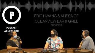 Podcast Adulthood - Eric Hwang & Alissa of Oceanview Bar & Grill