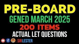 PREBOARD- GENERAL EDUCATION - MARCH 2025 - ACTUAL LET QUESTIONS - 200 ITEMS