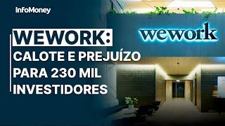 WEWORK deu calote em aluguéis de imóveis, afetando cinco fundos imobiliários e 231 mil cotistas