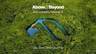 Anjunabeats Volume 15 Mixed by Above & Beyond - Disc Two (Continuous Mix) [@anjunabeats]