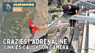 INSANE Adrenaline Junkies Caught on Camera  | Thrill Seekers and Free Climbing Compilation 2023