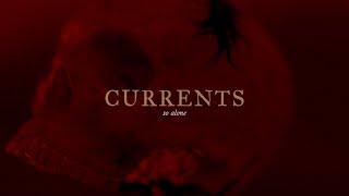 Currents - So Alone