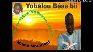 Yobalou bess bi serigne mame mor diouf :theme : gnann yii nou soop thii  adji woor dji