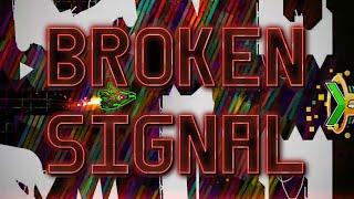 "Broken Signal" 100% | Extreme Demon | Geometry Dash 2.2 | Level by Grax