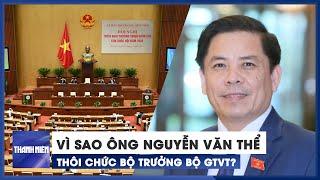Ông Nguyễn Văn Thể thôi chức Bộ trưởng GTVT do 'nguyện vọng cá nhân'