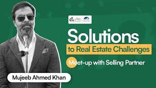 Mujeeb Ahmed Khan - Director Sales & Marketing Capital Smart City | Meet-Up With Selling Partners