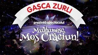 Gasca Zurli - Spectacol "Multumesc, Mos Craciun!"