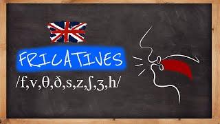 9 British English (GB) Fricative Consonant Sounds