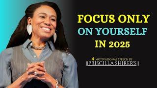 Focus Only On Yourself In 2025 || The Most Powerful Speech PRISCILLA SHIRER'S ||