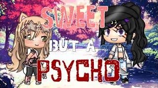 Sweet but a psycho*~gacha life~*GMV