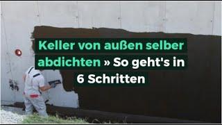 Keller von außen selbst abdichten » So geht's in 6 Schritten!