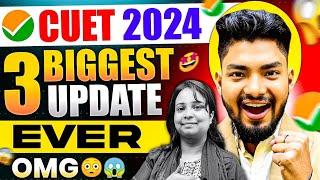 CUET 2024 3 BIGGEST UPDATE EVER OMG