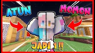 ATUN & MOMON BERGABUNG MENJADI SATU !! Feat @sapipurba Minecraft