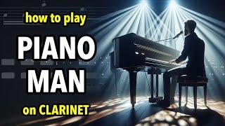 How to play Piano Man on Clarinet | Clarified