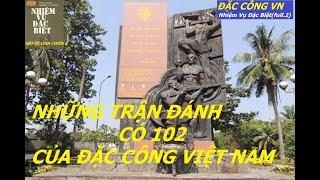 ĐẶC CÔNG VN 1(Bản full.2) NHỮNG TRẬN ĐÁNH CÓ 102 CỦA ĐẶC CÔNG VIỆT NAM