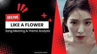 Irene’s Like A Flower Explained: Song Meaning & Theme Analysis