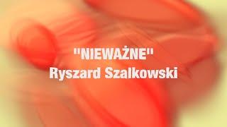 Nieważne - Ryszard Szalkowski (Remix / Lyric Video)