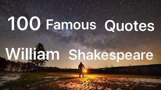 100 FAMOUS QUOTES ALL TIME | William Shakespeare