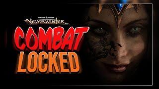 Neverwinter - Combat Locked !