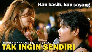 TAK INGIN SENDIRI (Dian Piesesha) - NABILA MAHARANI FT TRI SUAKA