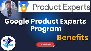 Google Product Experts Program & Benefits | PE Academy Attendee!