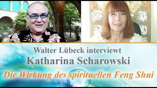 Die Wirkung des spirituellen Feng Shui - Walter Lübeck interviewt Eva Katharina Scharowski