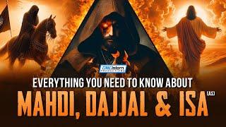 Everything You Need To Know About Mahdi, Dajjal & Isa (AS)