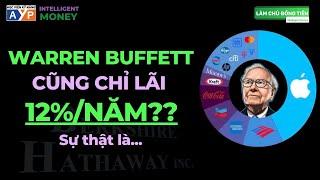 Nhà đầu tư đại tài WARREN BUFFETT cũng chỉ LÃI 12%/NĂM! Sự thật là gì? | Intelligent Money