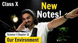 Our Environment | Complete NCERT NOTES | Class 10 Science | Chapter 15