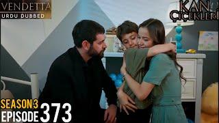 Vendetta Episode 373 Urdu Dubbed | Season 3 Kan Çiçekleri | Bölüm 373 in Urdu/Hindi @HudabiaDubs69