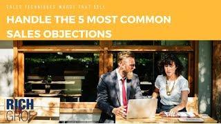 Handle the 5 Most Common Sales Objections - Sales Techniques Words that Sell