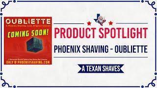PRODUCT SPOTLIGHT - Phoenix Shaving Oubliette
