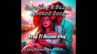 Naraniag A Bulan ilocano song