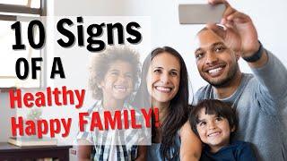 TOP 10 SIGNS OF A HEALTHY FAMILY