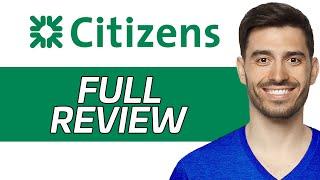 Citizens Bank Review | Is It Worth It? (2024)