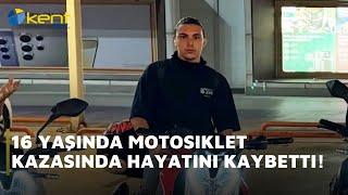 MOTOSİKLET KAZASINDA HAYATINI KAYBETTİ!