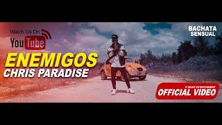 Chris Paradise - Enemigos (Official Video) #BACHATA2020