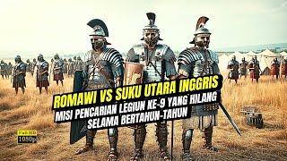 MISI PENCARIAN LEGIUN 9 YANG HILANG DI UTARA INGGRIS - ALUR CERITA FILM KOLOSAL