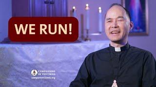 "We Run!" - Says Fr. Francis Ching, CC