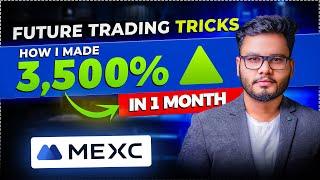 How I Made 3500% Profit in 1 Month? Earn Daily With Future Trading Trick in MEXC