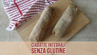 CIABATTE INTEGRALI CON LIEVITO MADRE SENZA GLUTINE E FARINE NATURALI
